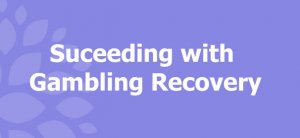 recovery of a gambling problem